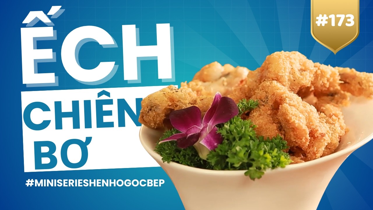 Bí Quyết Món ẾCH CHIÊN BƠ – Vàng Giòn, Đậm Vị, Cực Bắt Miệng! | [MINI SERIES ẨM THỰC Hẹn Hò Góc Bếp]