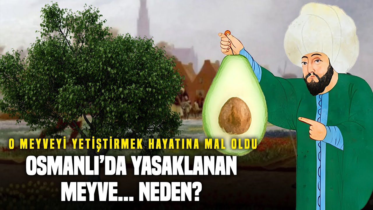 Osmanlı'da Yasaklanan Meyve... 