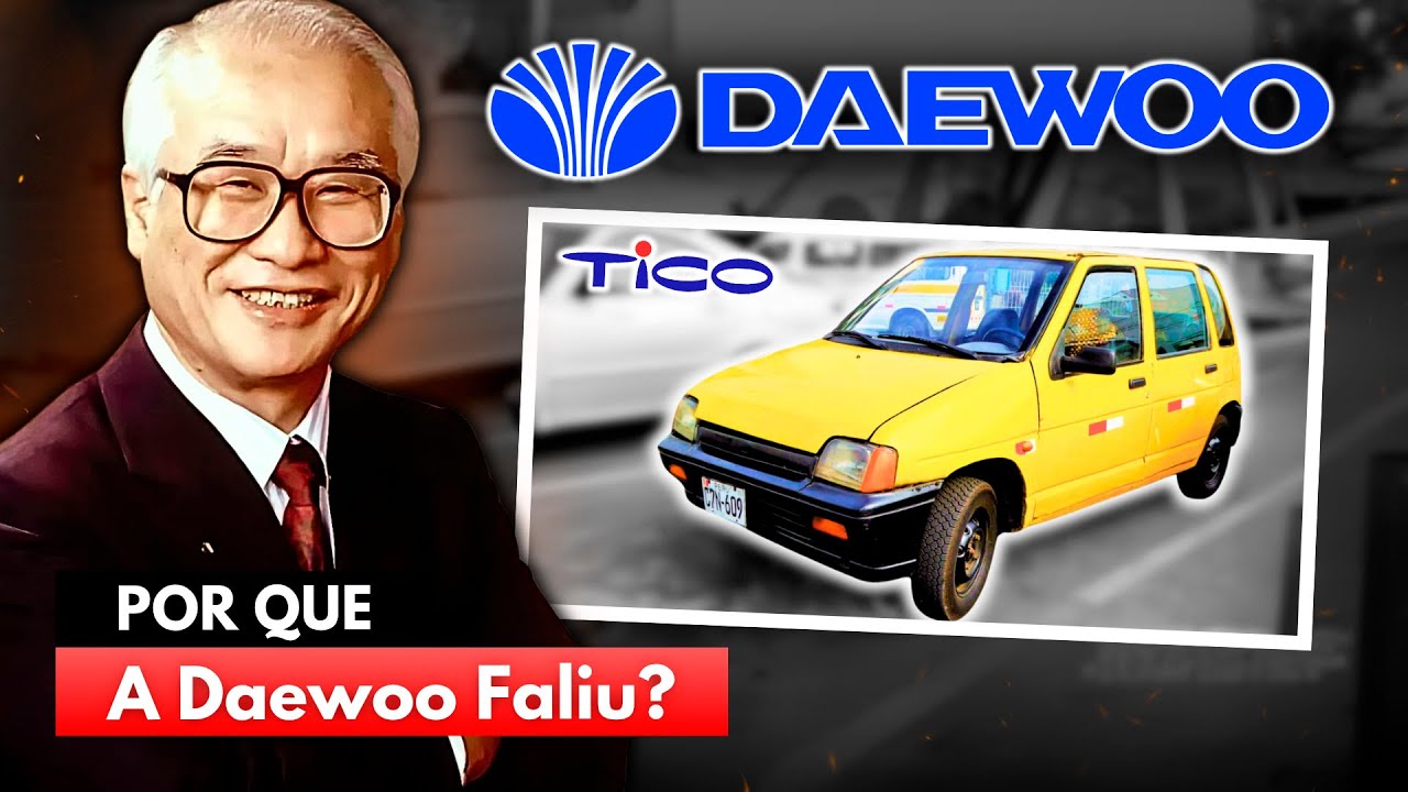 DAEWOO: O Colapso Bilion&aacute;rio de um Gigante Coreano