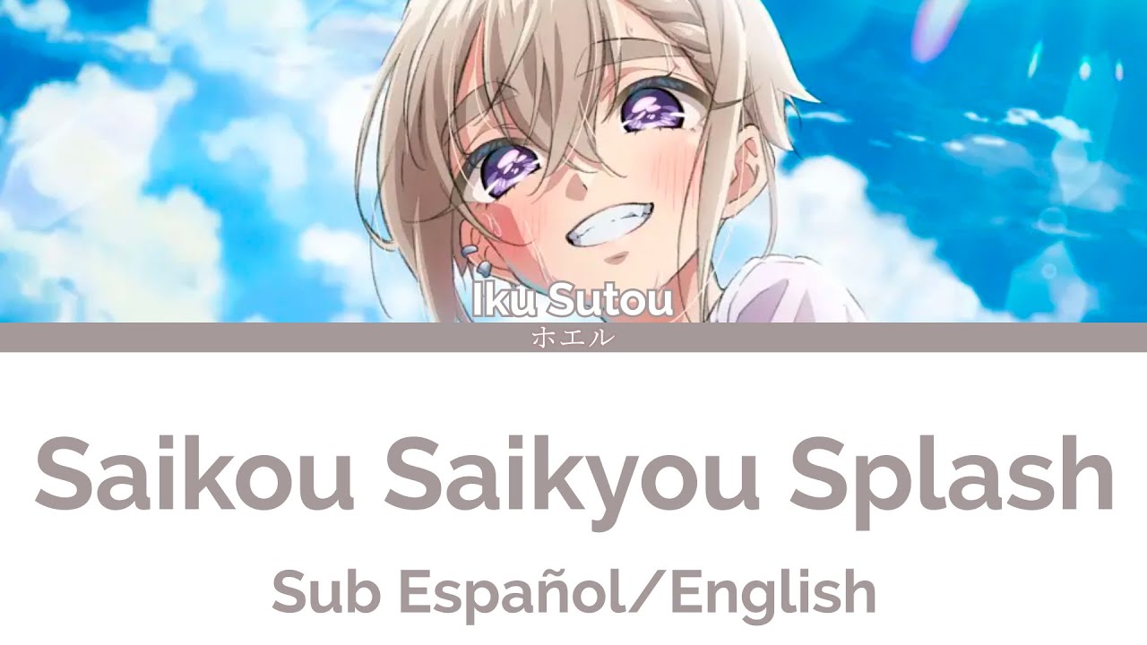 The 100 Girlfriends S2 Character Song - Saikou Saikyou Splash - (Sub Español/English + Romaji)