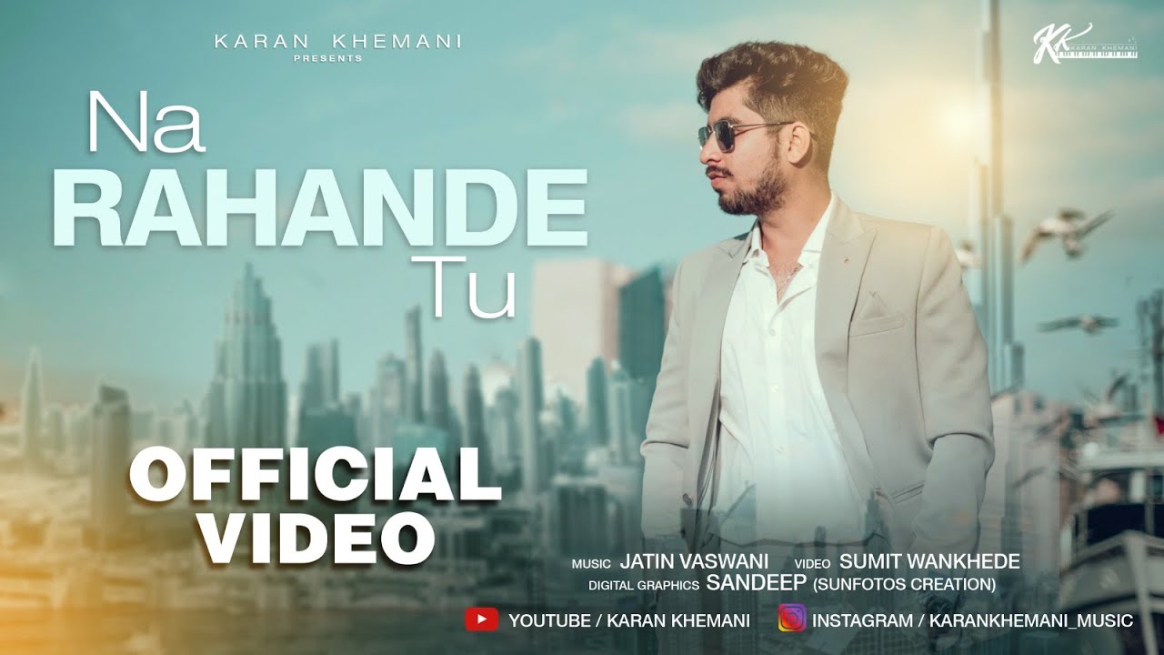 Na Rahande Tu - Official Music Video | Karan Khemani | #sindhisong 2023