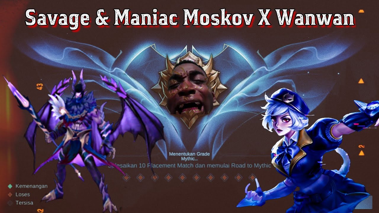 Moskov X Wanwan Savage Dan Maniac Memanjakan Mata - Mobilelegends