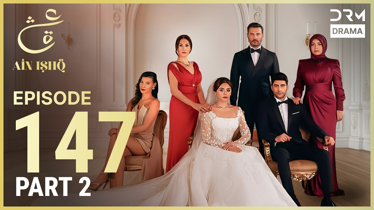 Turkish Drama in Urdu | Ain Ishq | Episode 147 Part 2 | One Love | UD1O