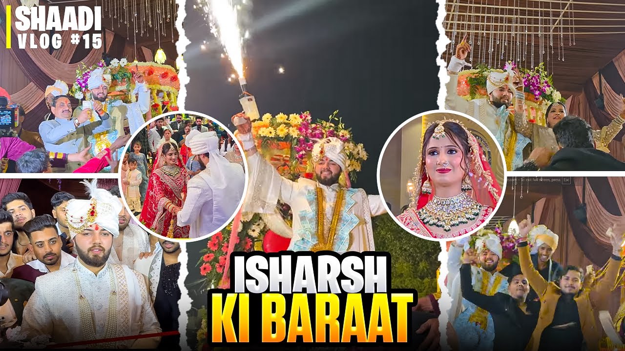 ISHARSH KI BARAAT 🧿😍 || Bhabhi ko lene agya tumari 🤩|| Shaadi Vlog #15