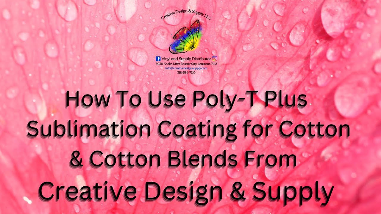 How To Use Poly-T Plus: Sublimation Coating for Cotton & Cotton Blends From Creative Design & Supply