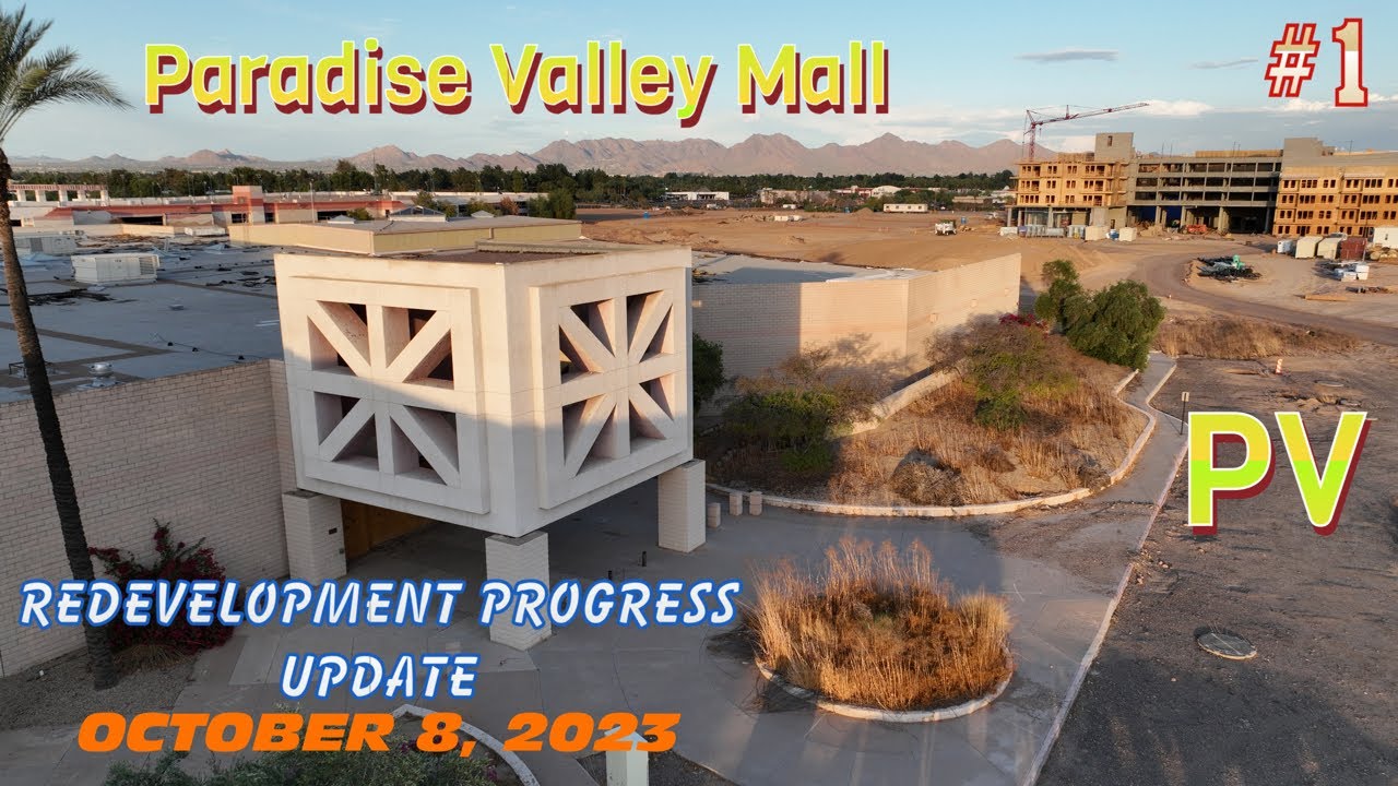 Paradise Valley Mall Redevelopment Progress Update (Oct 8,  2023) [ARIZONA] 4K Drone Flyover Tour!