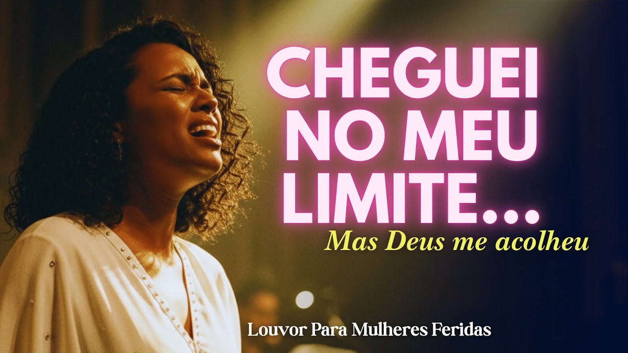 CHEGUEI NO MEU LIMITE (E Deus Me Acolheu) Inspirado em Aline Barros | Louvor Gospel | Música Gospel