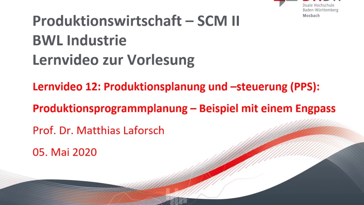 Lernvideo 12: Produktionsplanung & –steuerung (PPS): Produktionsprogrammplanung – Bsp. mit Engpass