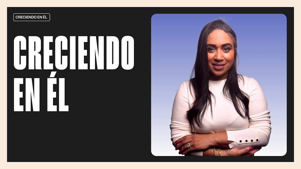Creciendo en Él