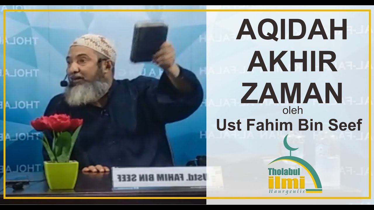 Aqidah Ahkir Zaman | Ustadz Fahim Bin Seef |  Masjid Al Furqon Haurgeulis