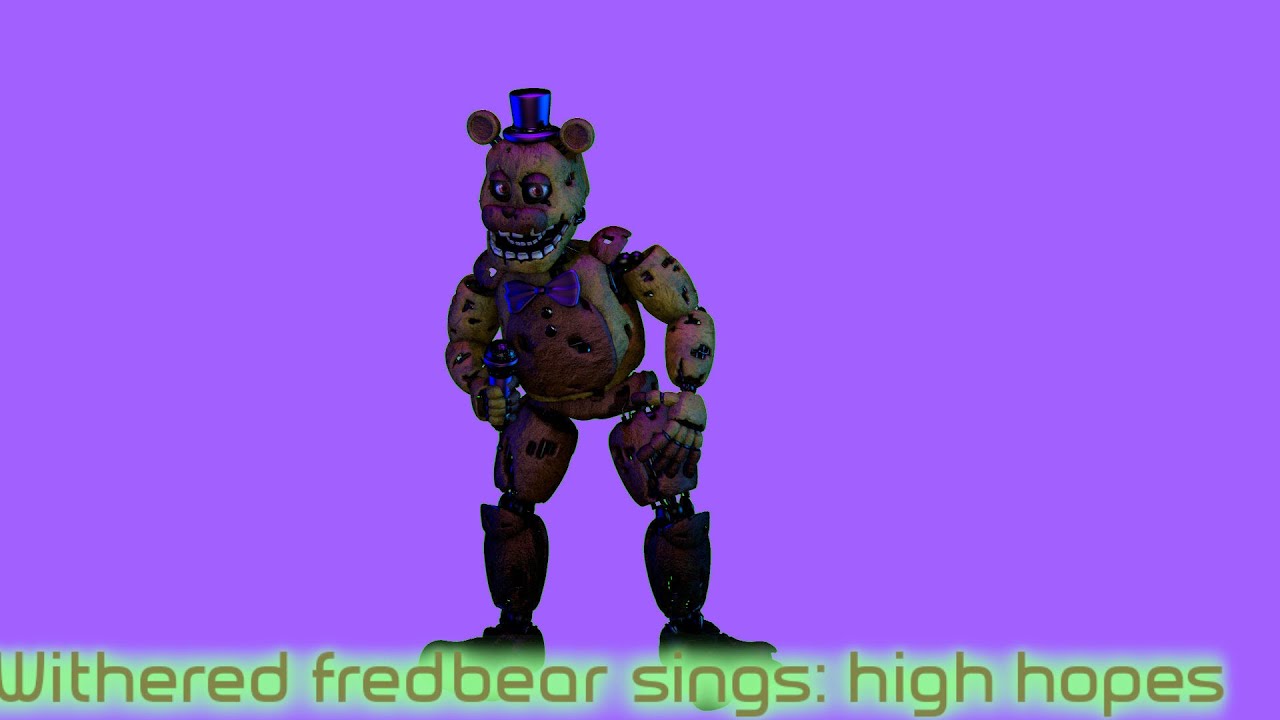 withered fredbear sings: high hopes