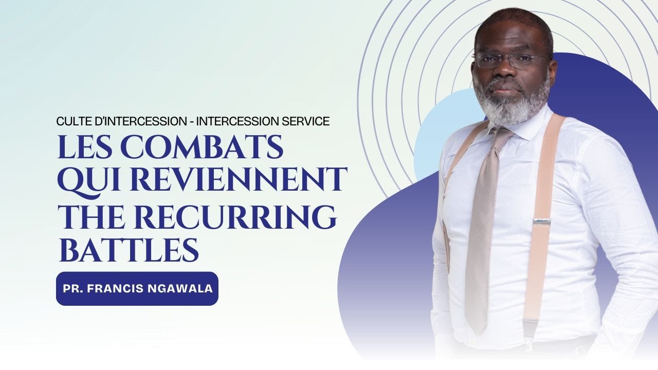 PROPHETE FRANCIS NGAWALA - LES COMBATS QUI REVIENNENT