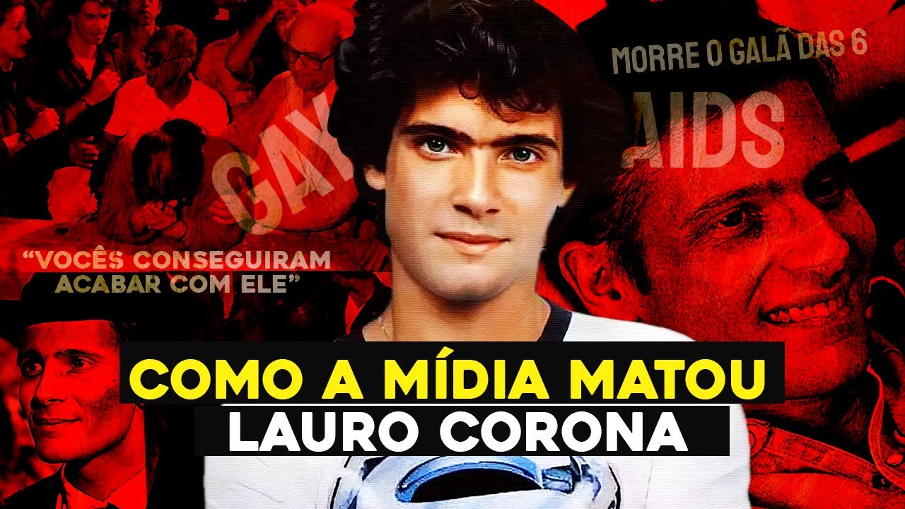 COMO A IMPRENSA AJUDOU A DESTRUIR O MAIOR GALÃ DOS ANOS 80: Lauro Corona! #sociocronica