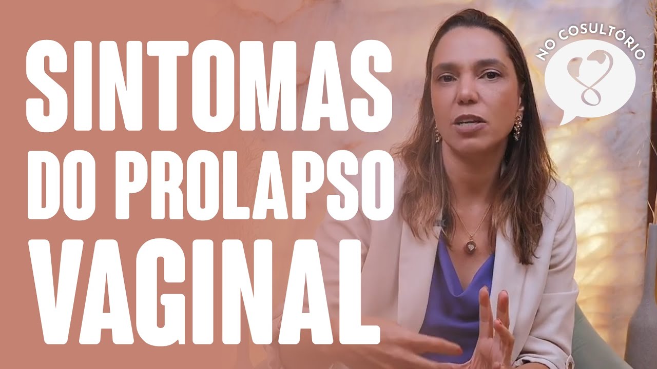 Os SINTOMAS do PROLAPSO VAGINAL que TODA mulher precisa conhecer