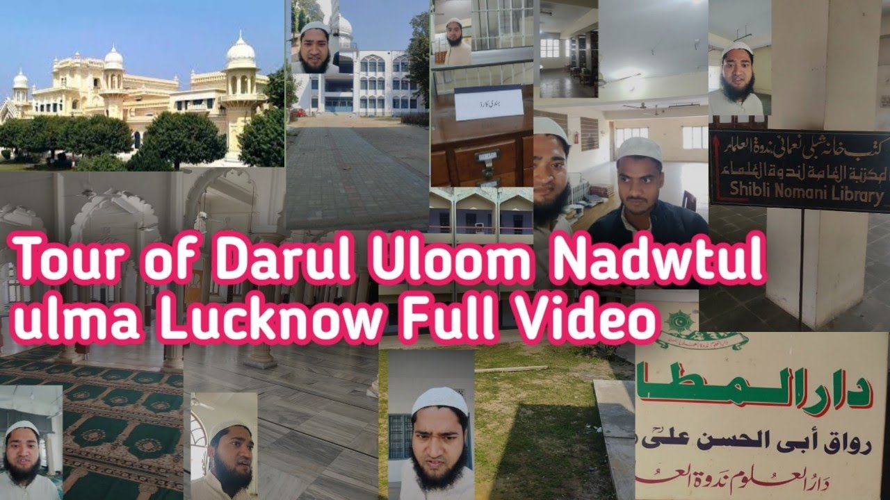 Tour of Darul Uloom Nadwtul ulma Lucknow Full Video|
