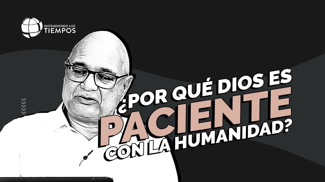 El atributo de la PACIENCIA de DIOS | Entendiendo Los Tiempos | T5 Cap #65