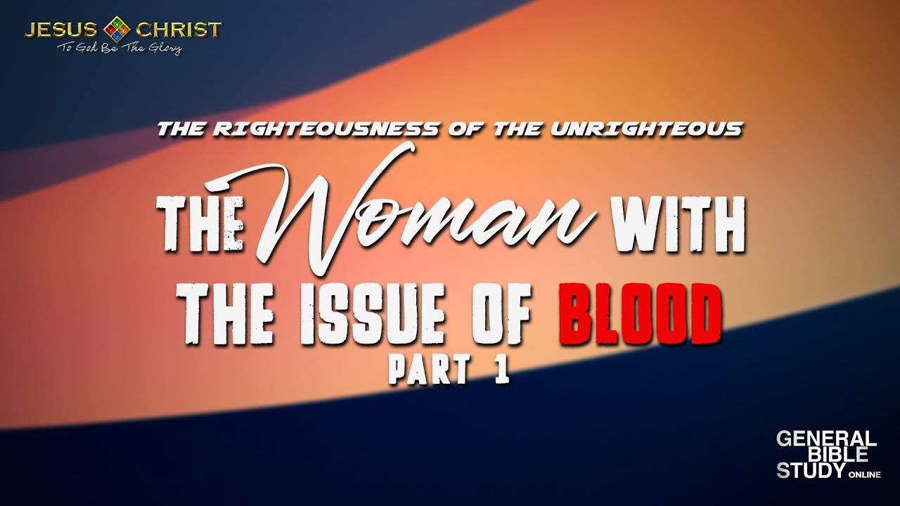 The Woman with the Issue of Blood (Part 1) - General Bible Study (January 22, 2026)