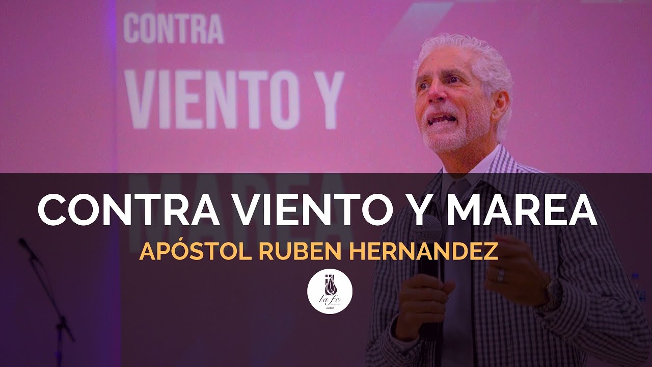 Contra Viento y Marea (Apostol Ruben Hernandez)