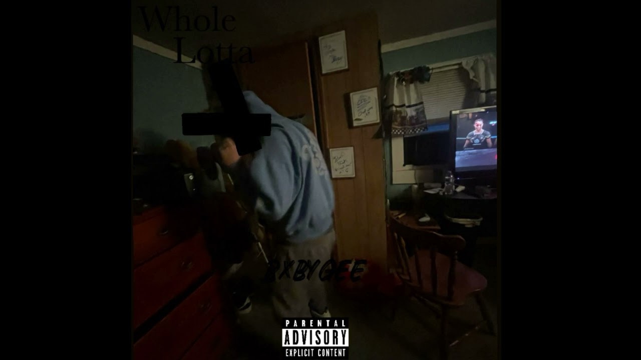 Whole Lotta-BxbyGee (Official Audio)