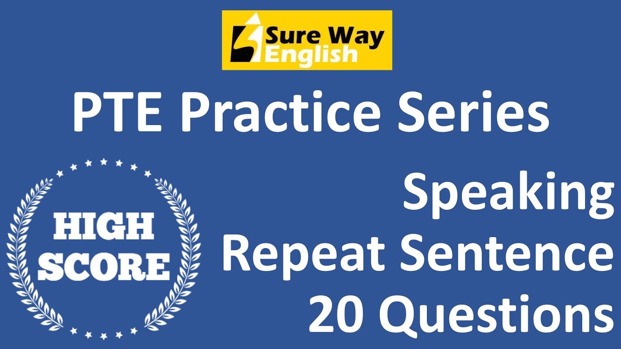 PTE Repeat Sentence Practice Questions with Answers - High Score PTE Practice - PTE Speaking