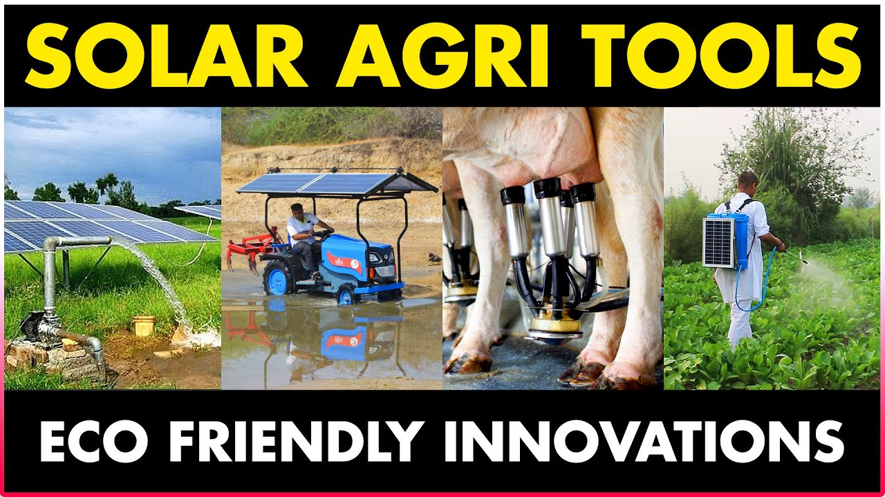 Solar Powered Agricultural Tools | Solar  Tiller, Tractor, Sprayer, Milking Machine, Fencing