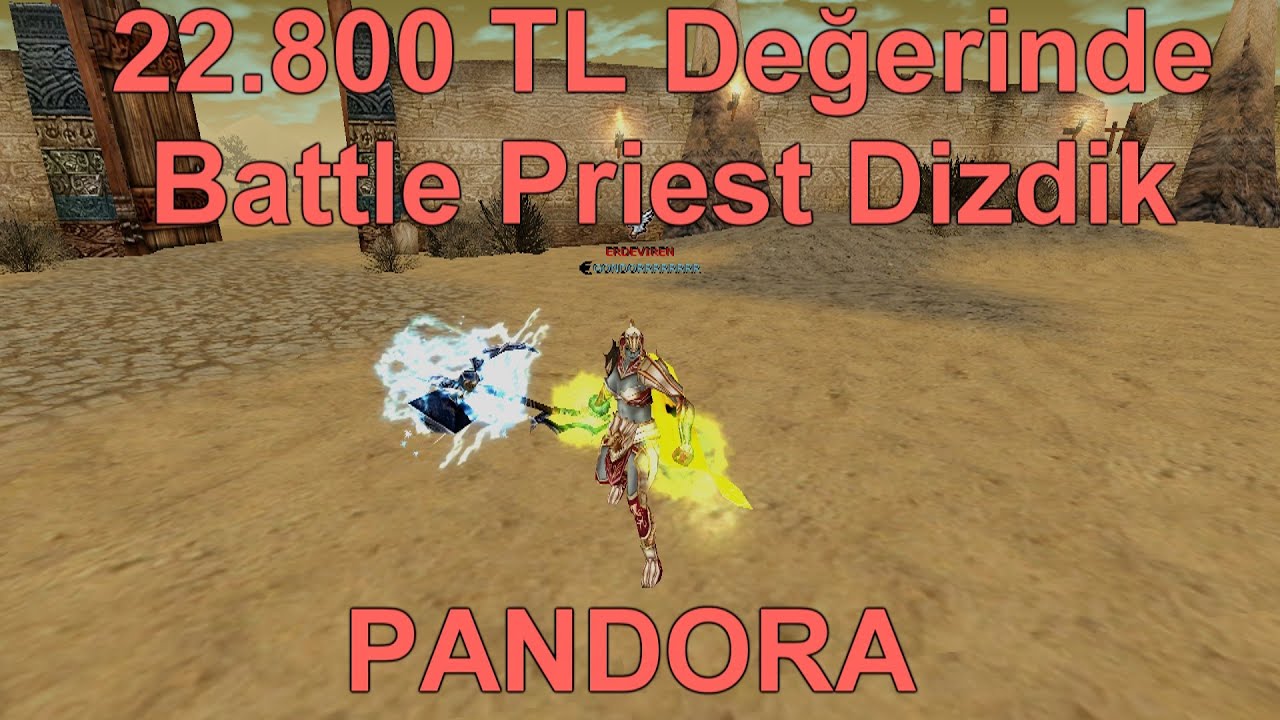 Pandora | 22.800 TL' lik Battle Priest Dizdik  | Knight Online