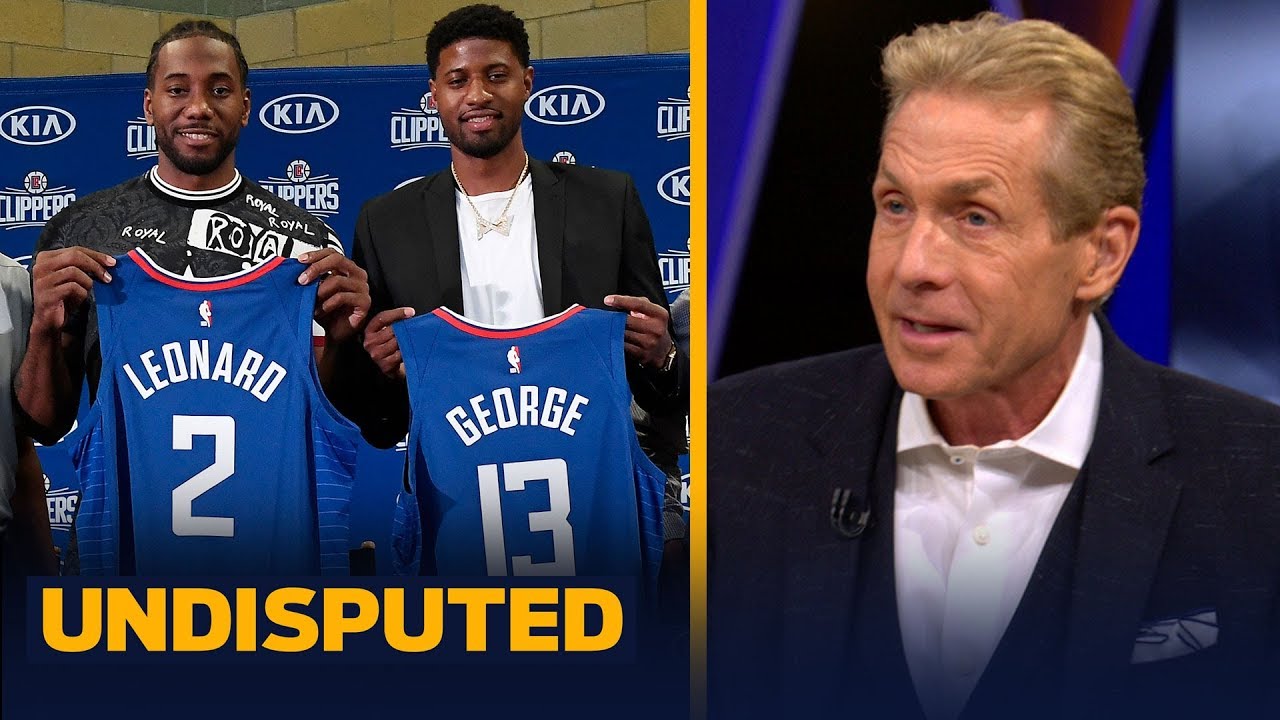 Kawhi-Paul George presser showed Clippers are the No. 1 team in LA — Skip Bayless | NBA | UNDISPUTED