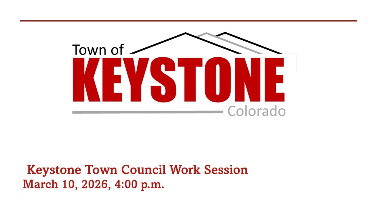 Keystone Town Council Work Session (March 10, 2026)
