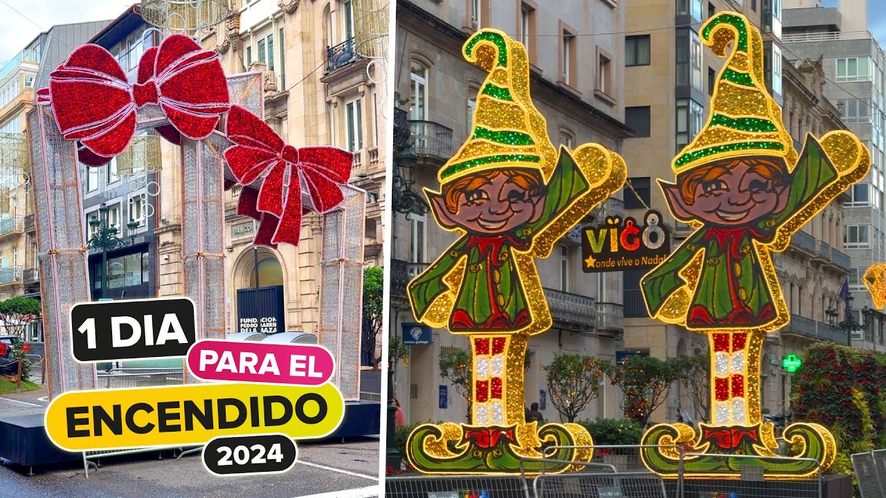 LUCES de Navidad de VIGO 2024 ⭐️ a 1 DÍA del Espectacular ENCENDIDO 🎁🎄⛄️
