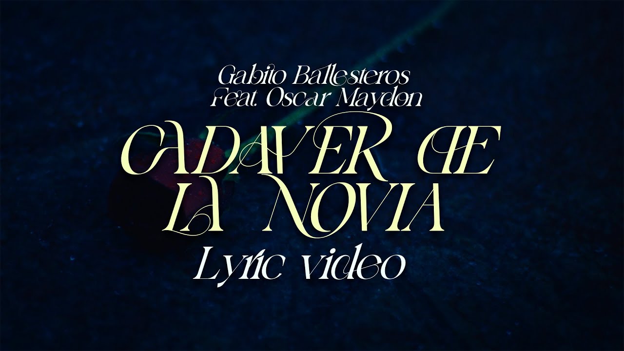 Gabito Ballesteros - CADAVER DE LA NOVIA (Lyric Video)