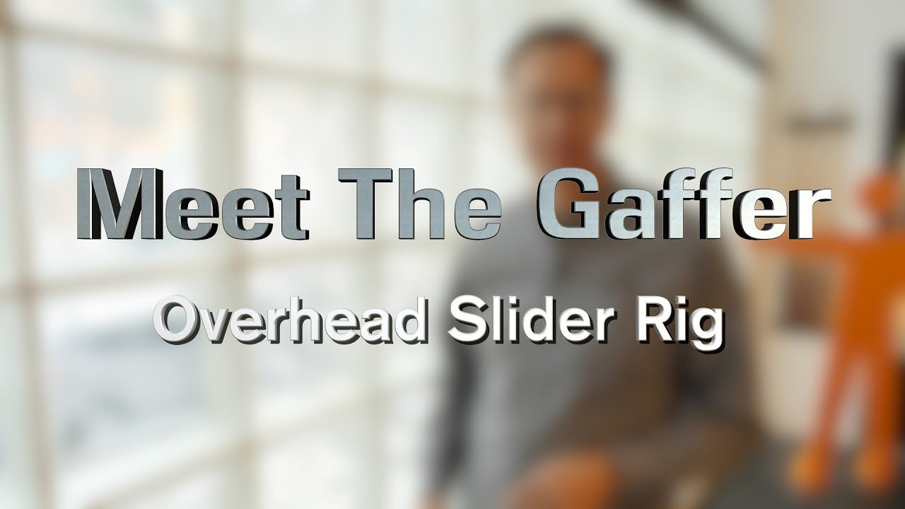 Meet The Gaffer #60: Overhead Slider Rig