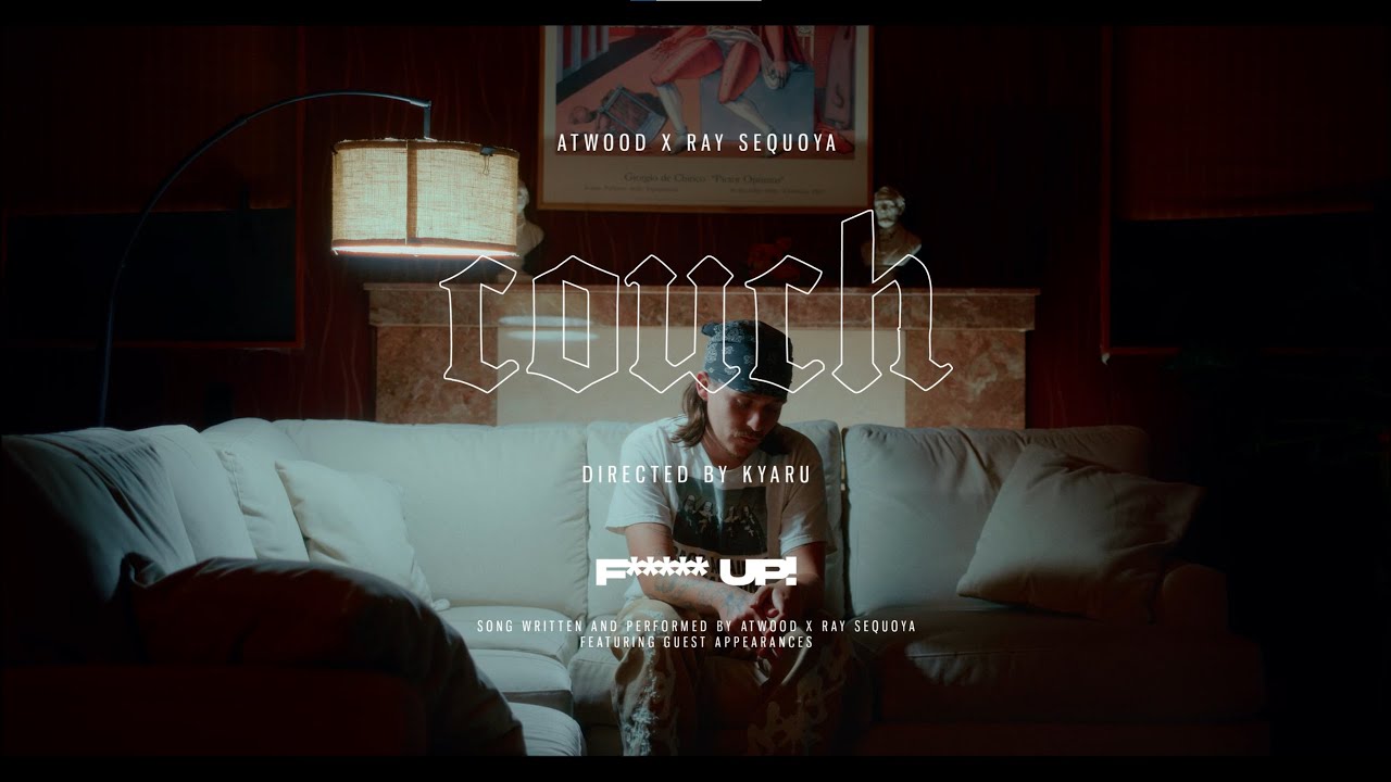 Atwood - COUCH (FEAT. RAY SEQUOYA) || OFFICIAL VIDEO