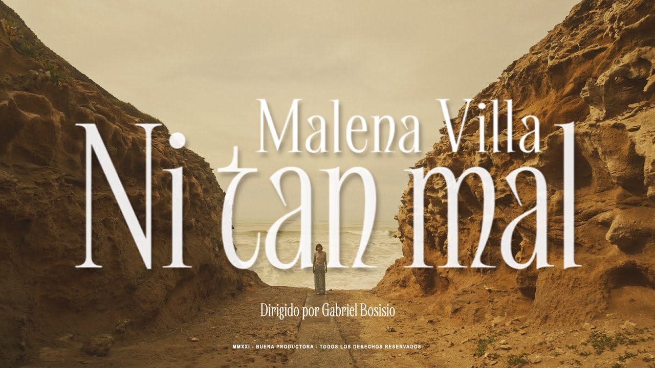 Malena Villa - Ni tan Mal (Video Oficial)