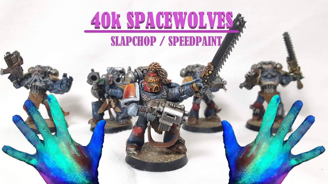 Let's Paint a Miniature: s2. 40k Spacewolves - Slap Chop / Speedpaint