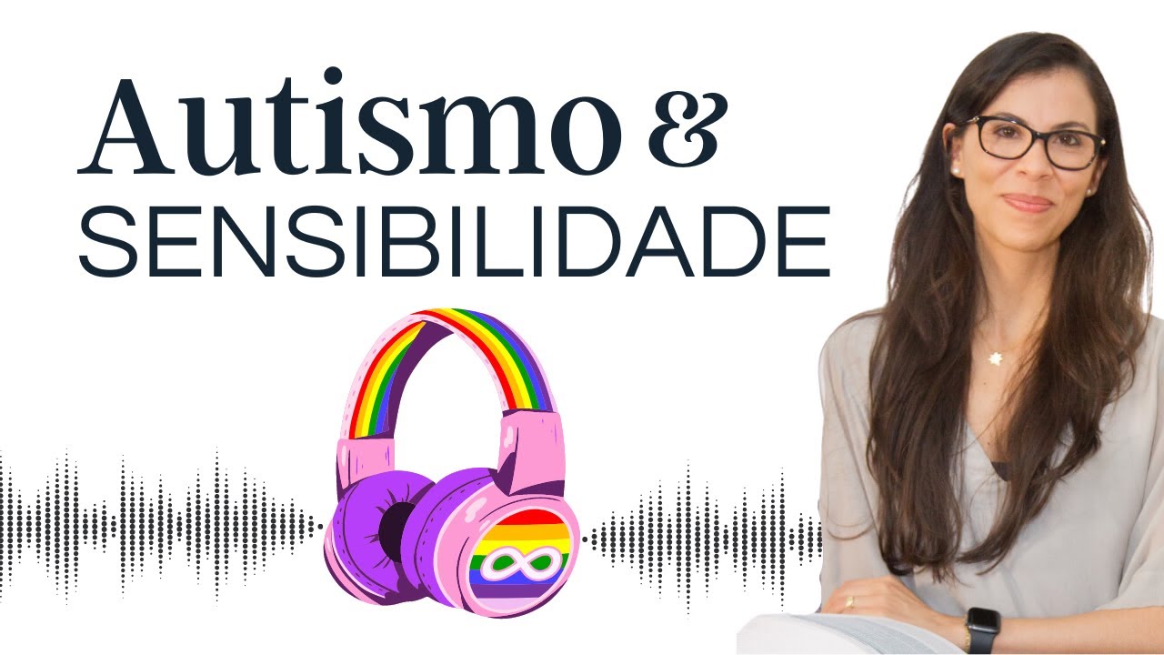 Processamento Sensorial e TEA - 15 Sinais de Hiper Reatividade