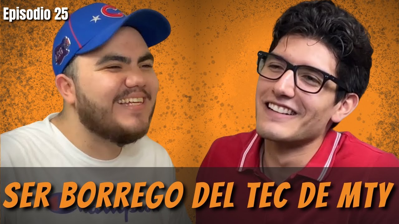 ¿Cómo es ser Borrego del Tec de Monterrey? - Entre Universitarios - T2 - Ep10