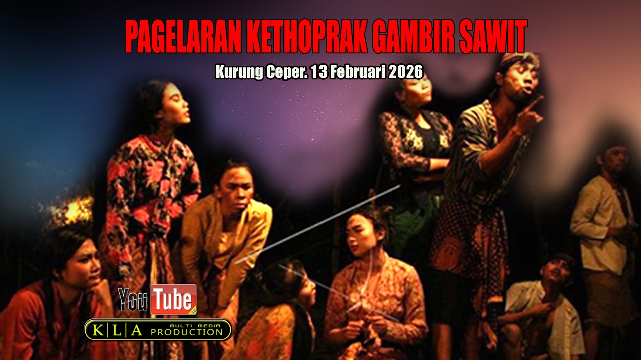 #live  PAGELARAN KETHOPRAK RUWAHAN 'GAMBIR SAWIT'.13 FEBRUARI 2026.KURUNG.CEPER KLATEN