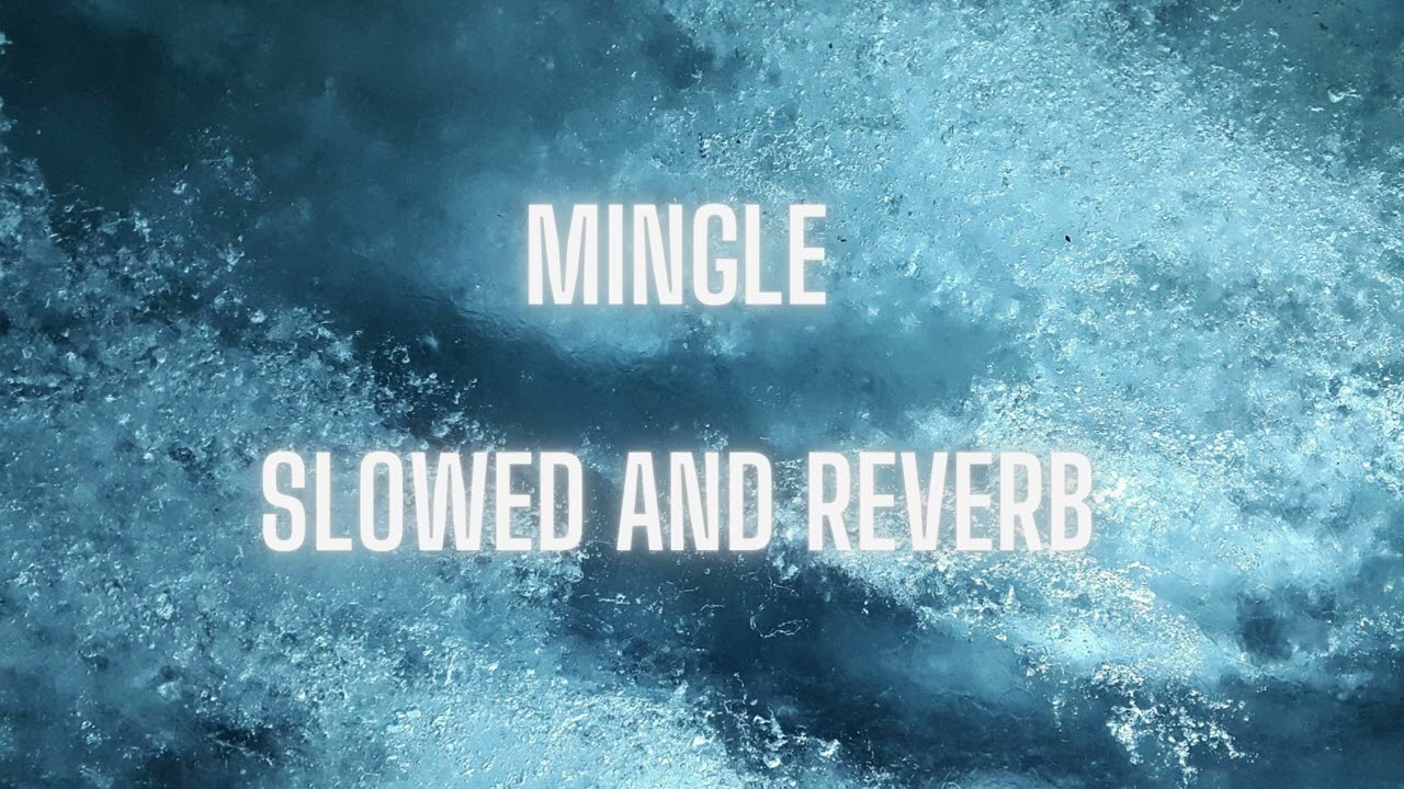 Mingle - ZieZie slowed and reverb