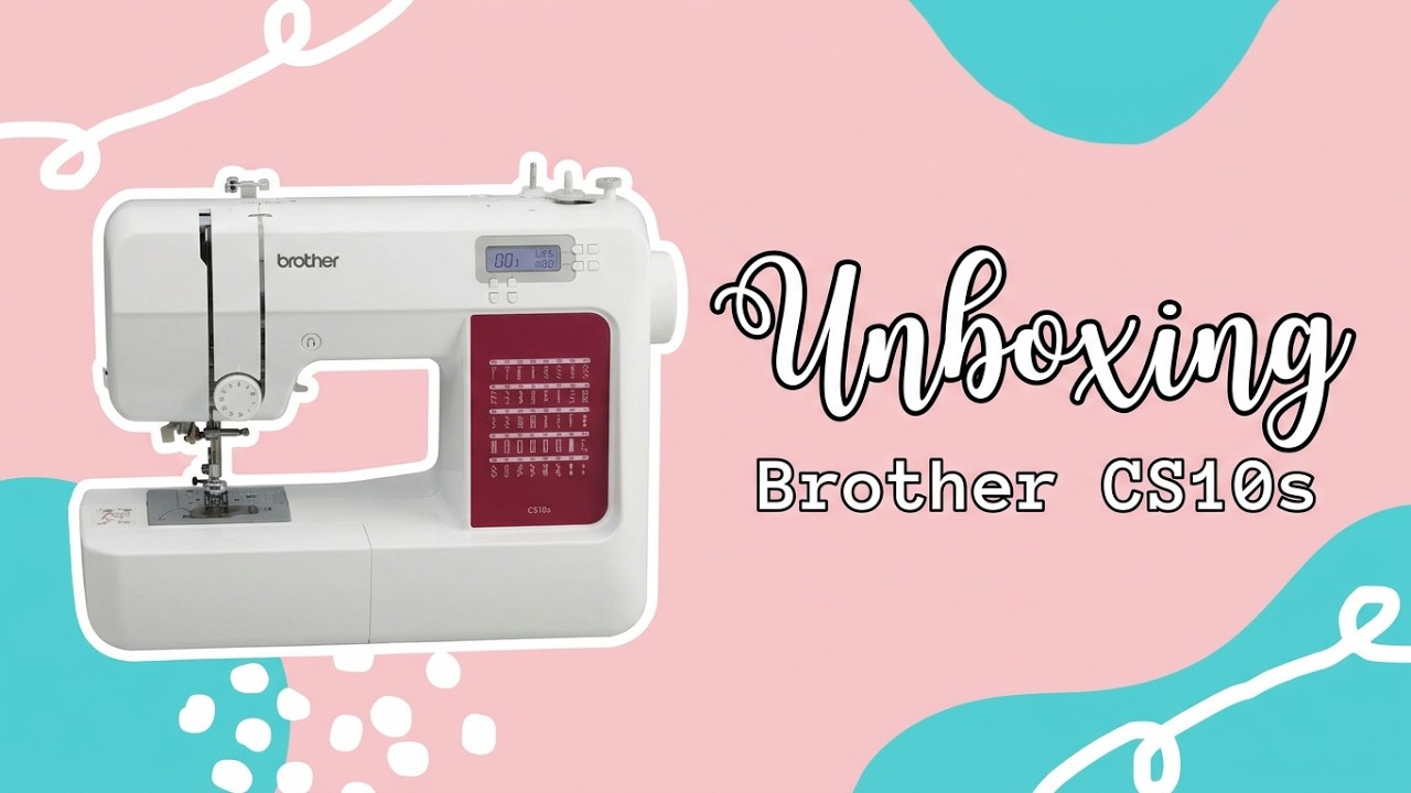 Швейная машина Brother CS10s — первые шаги