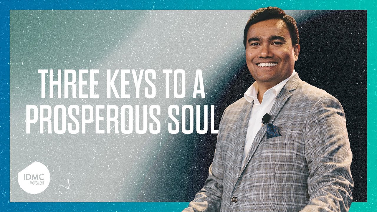 Three Keys to A Prosperous Soul | Rev Paul Jeyachandran