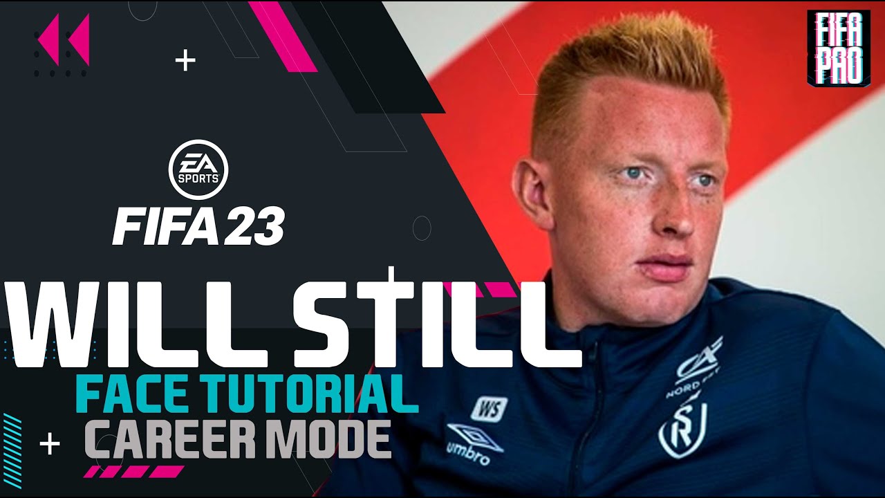 WILL STILL FACE FIFA 23 Pro Clubs Face Creation REIMS
