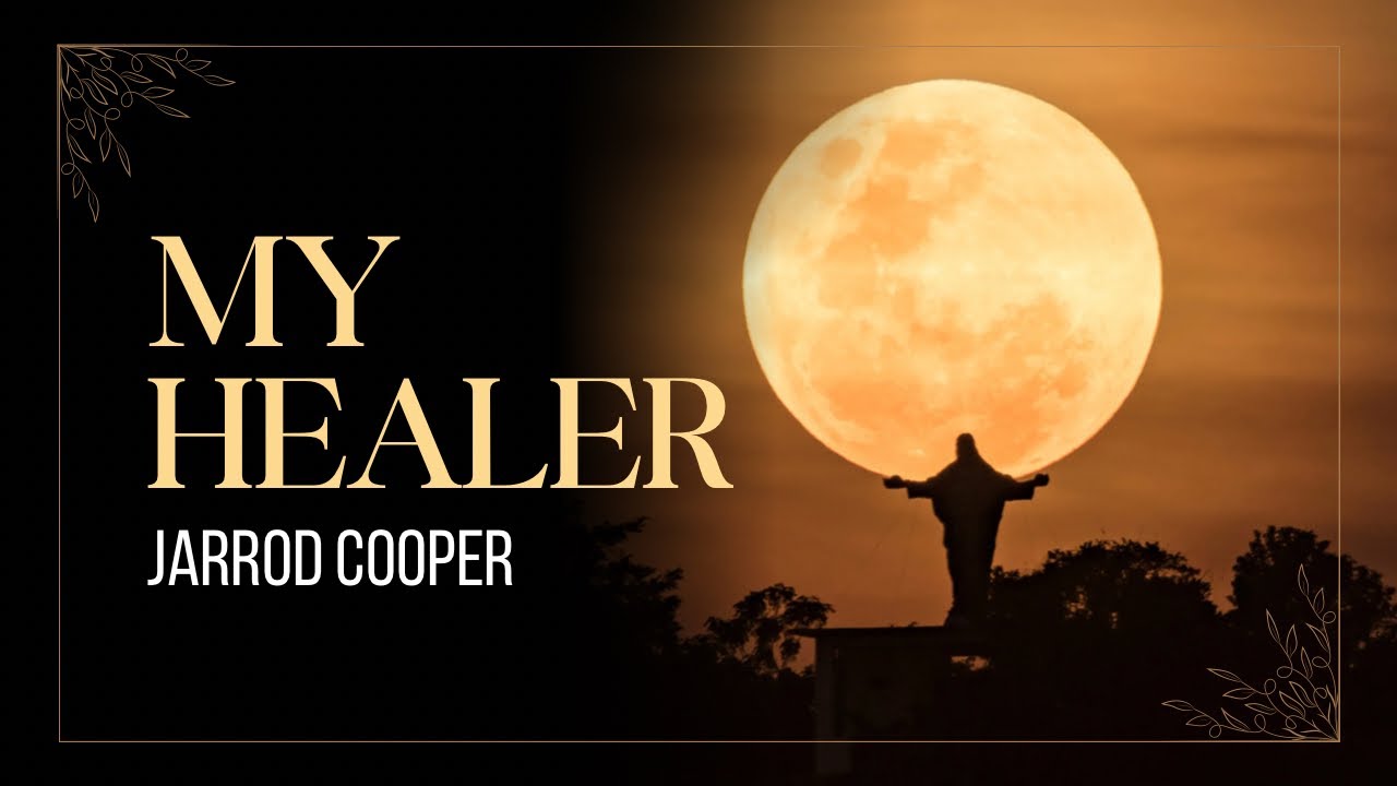 You are my Healer | Jarrod Cooper