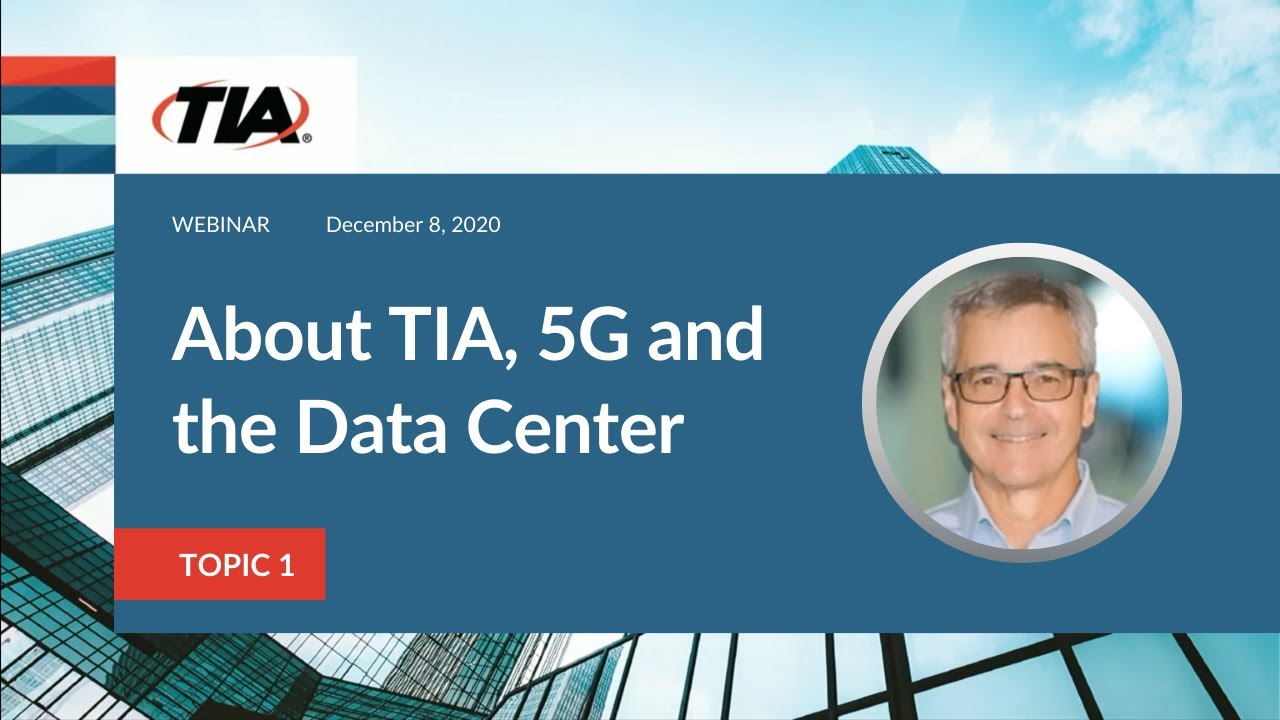 About TIA & 5G (TIA-942 Webinar Topic 1)