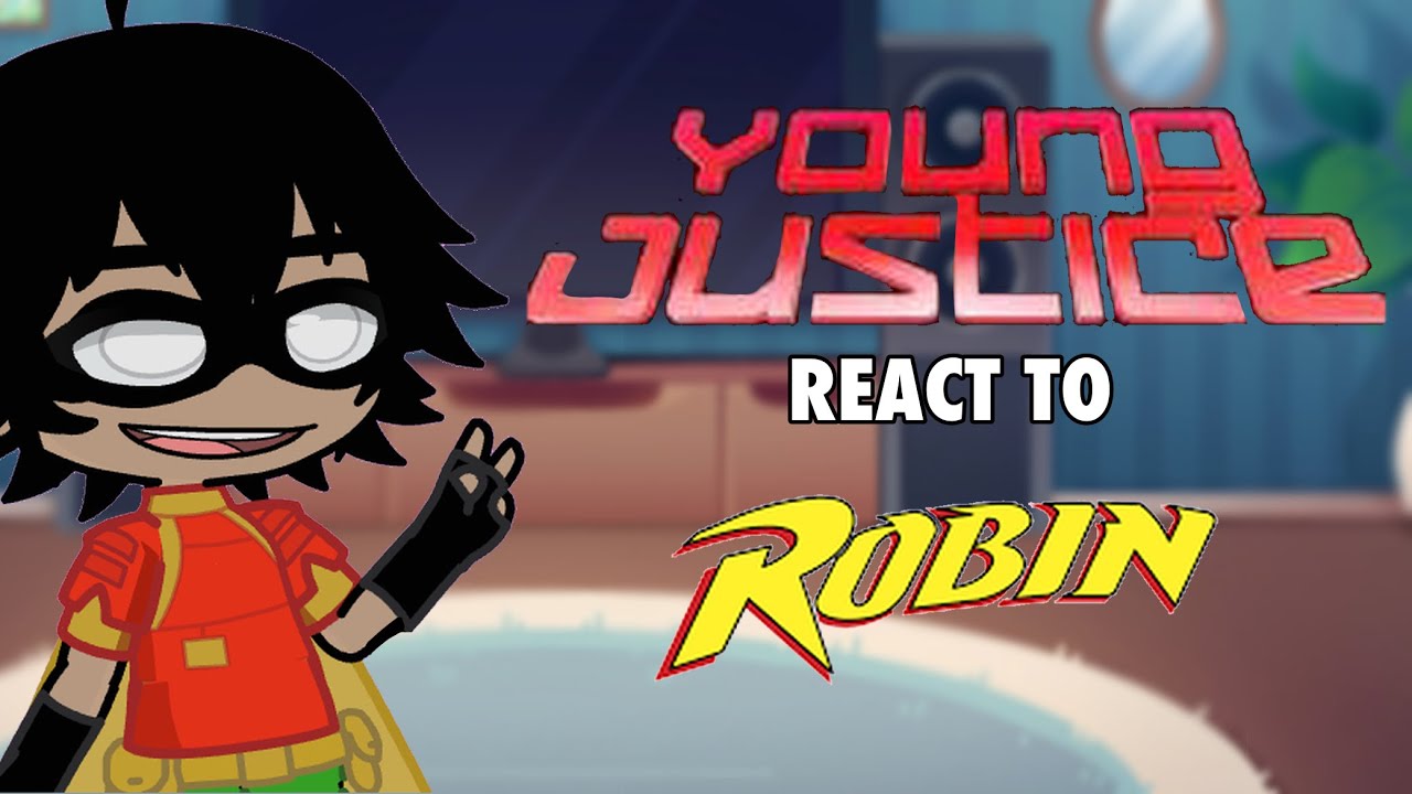 YOUNG JUSTICE EARLY SEASONS REACT TO ROBIN (RICHARD GRAYSON)/PART 1