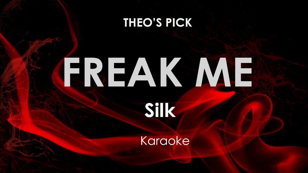 Freak Me | Silk karaoke