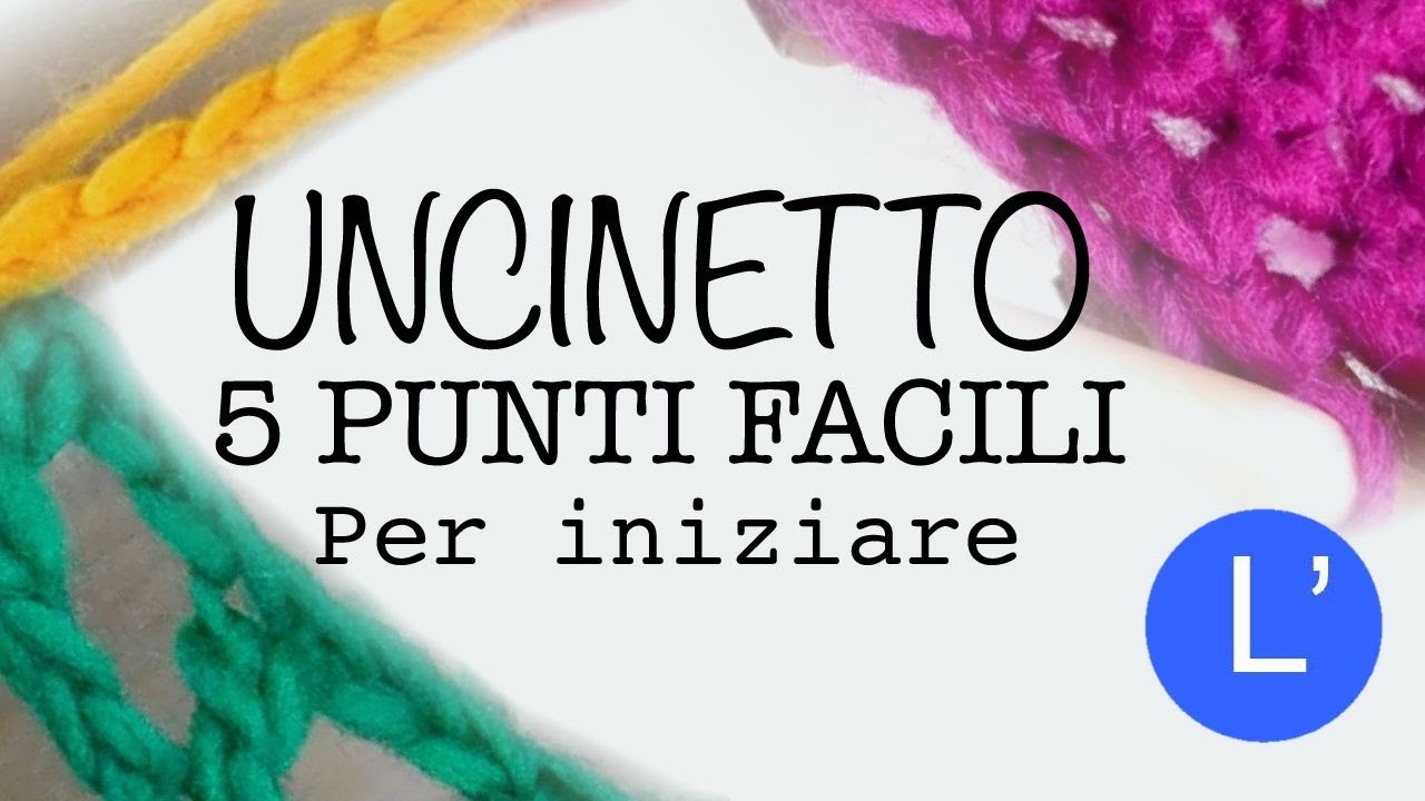 Lezioni di Uncinetto - 5 punti facilissimi per iniziare