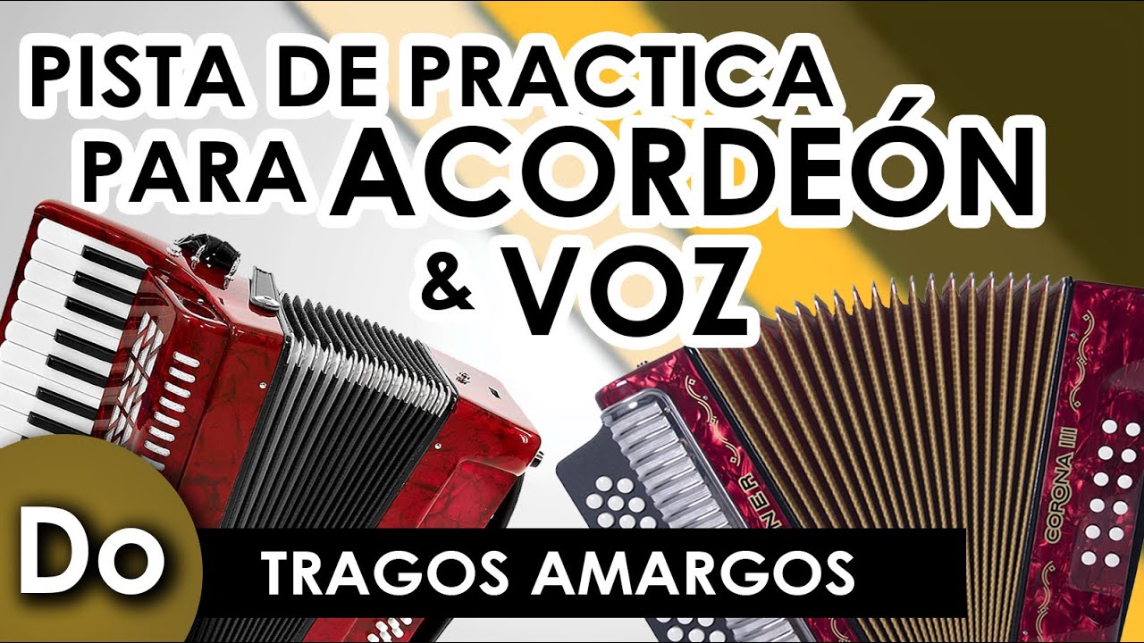 TRAGOS AMARGOS - Pista para practicar ACORDEÓN Y VOZ - Karaoke
