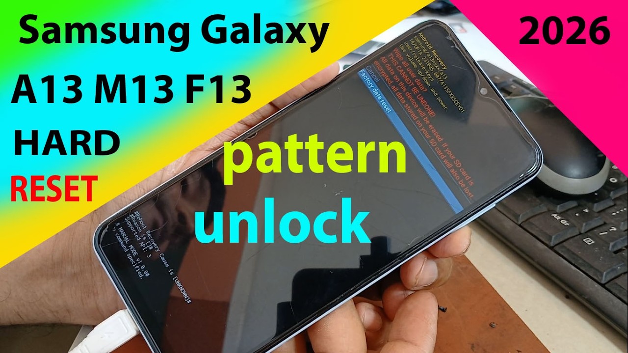 Samsung Galaxy A13,M13,F13 pattern pin unlock and hard reset 2026.