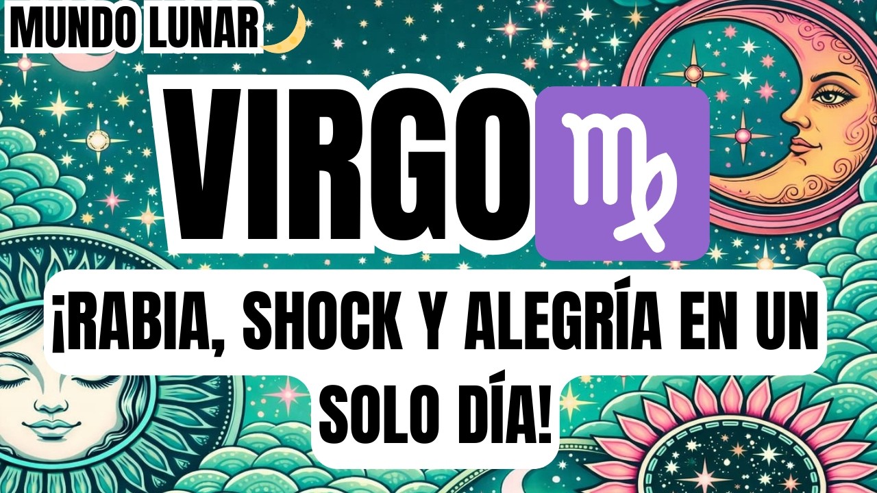 VIRGO♍ Hoy 7 De marzo Llorarás 3 Veces! Primero De Rabia, Luego De Shock Y Al Final De Alegría😱✨