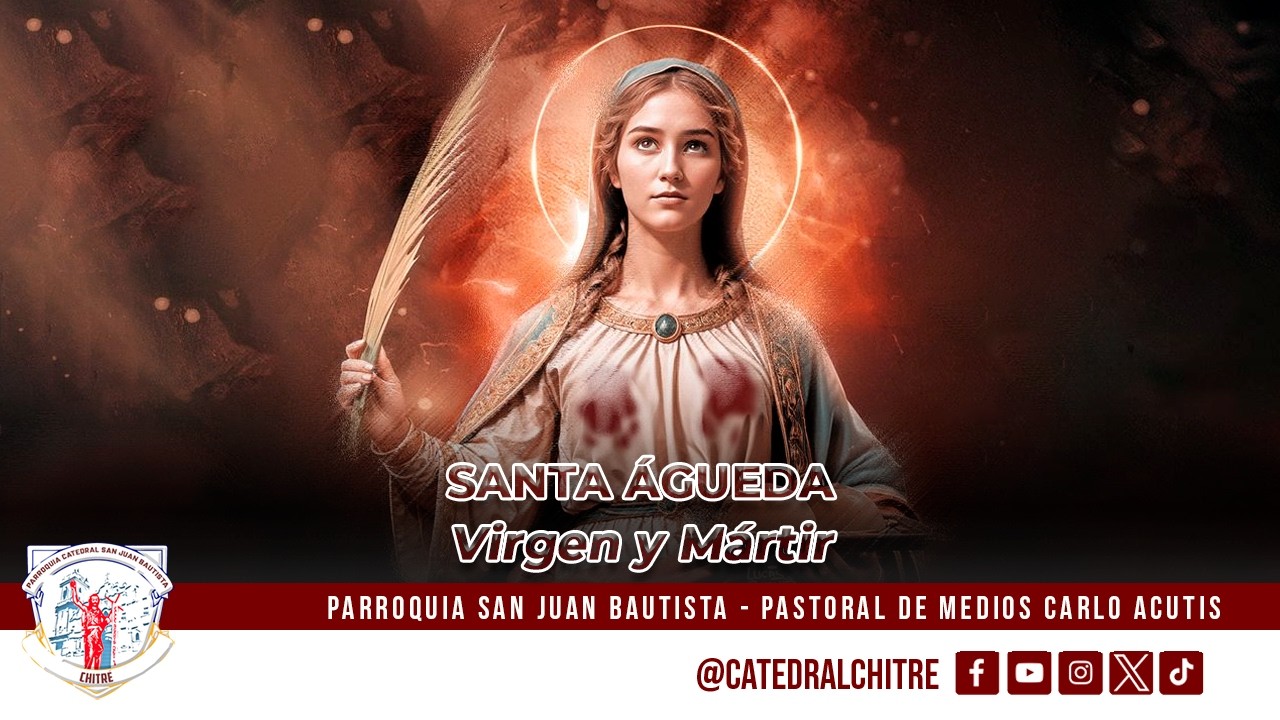 SANTA MISA DIARIA || 7:00 A.M. - JUEVES 05: SANTA ÁGUEDA, VIRGEN Y MÁRTIR.